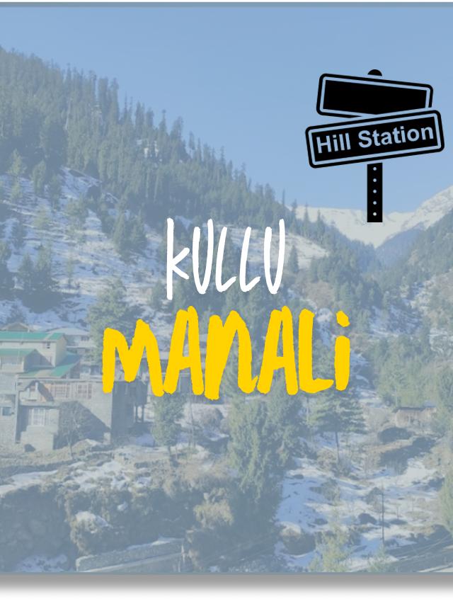 Top 5 places to visit in Manali…